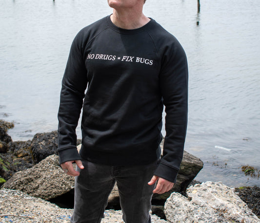 "No Drugs = Fix Bugs" Sweatshirt